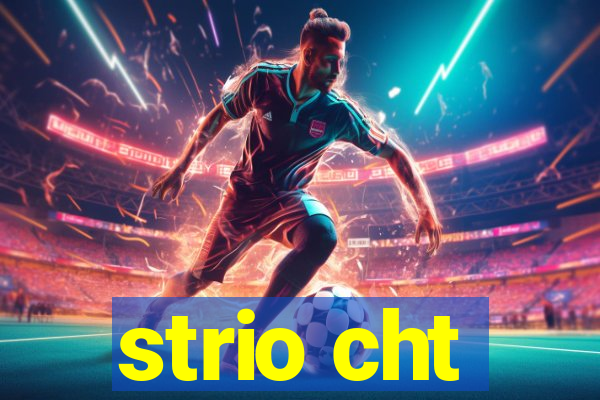 strio cht